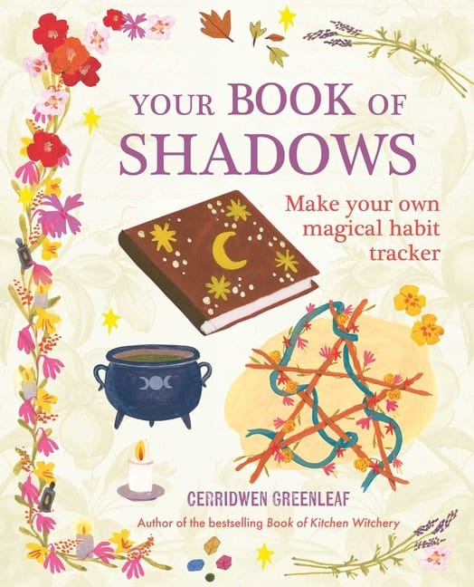 Cerridwen Greenleaf | Your Book of Shadows