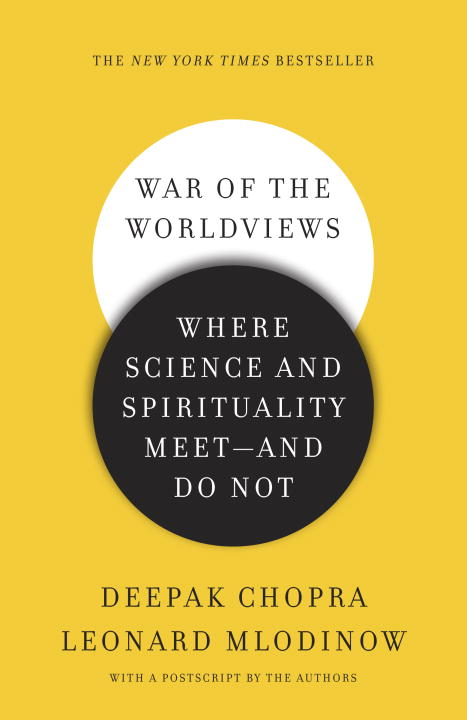 Chopra, Deepak | Mlodinow, Leonard | War of the Worldviews
