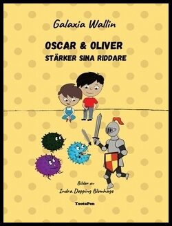 Wallin, Galaxia | Oscar & Oliver stärker sina riddare : Så vinner vi mot coronaviruset