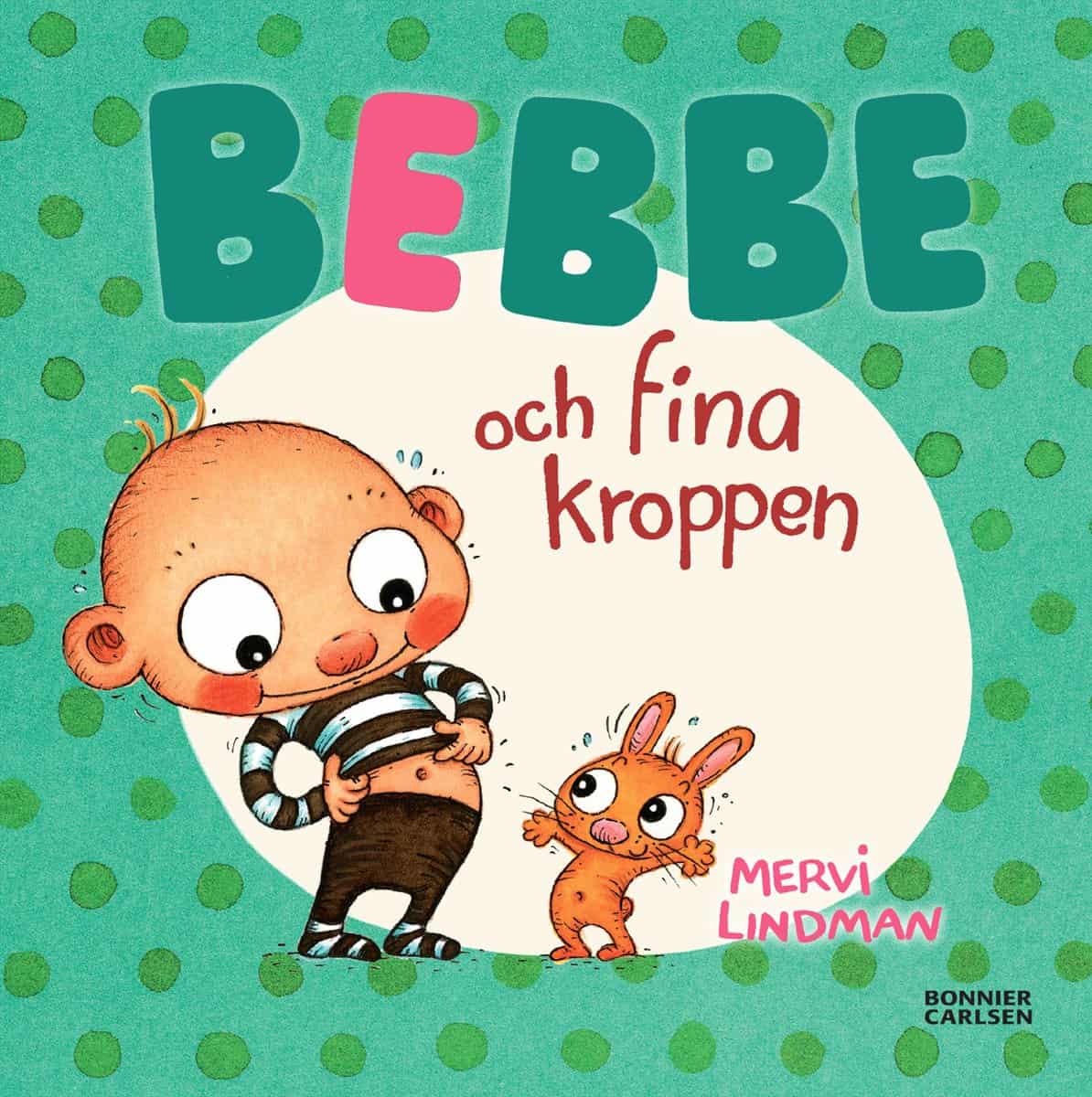 Lindman, Mervi | Bebbe och fina kroppen