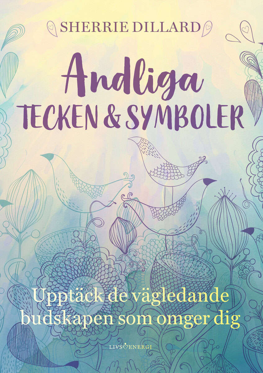 Dillard, Sherrie | Andliga tecken & symboler : Upptäck de vägledande budskapen som omger dig