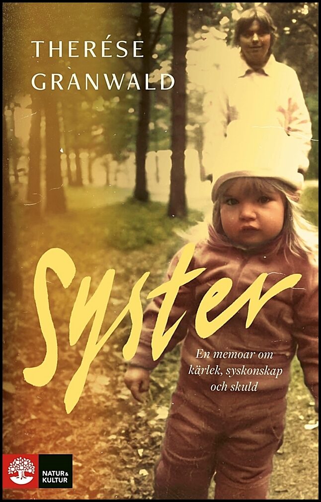 Granwald, Therése | Syster : En memoar om kärlek, syskonskap och skuld