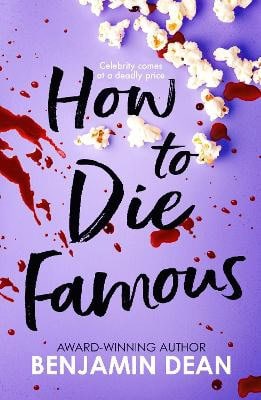 Dean, Benjamin | How To Die Famous