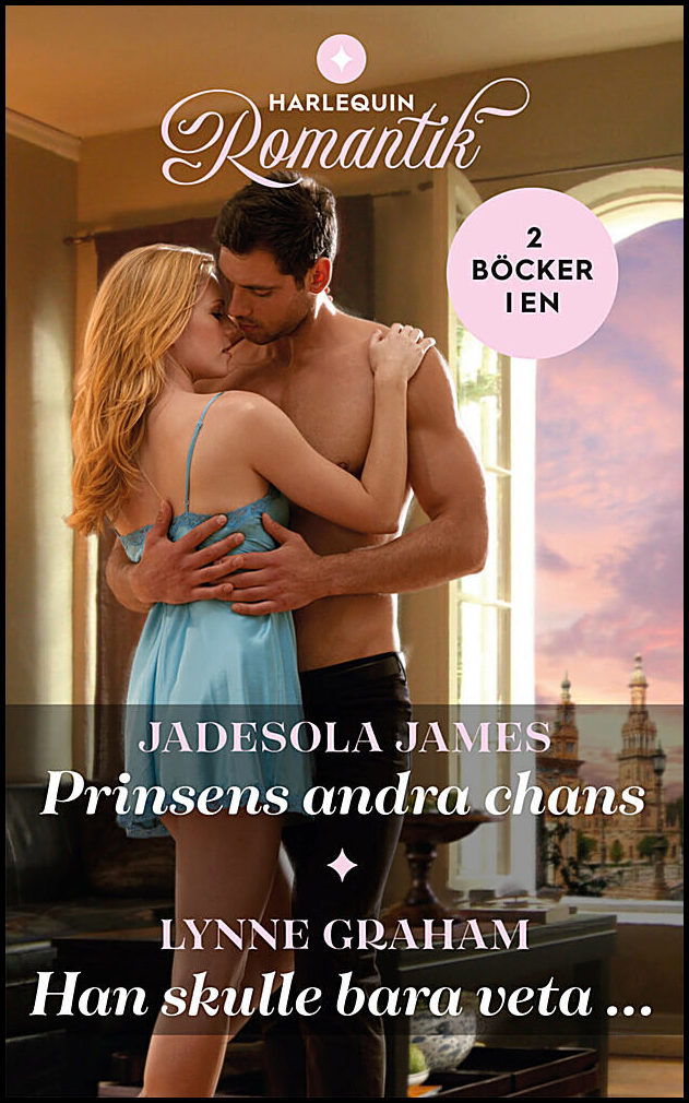 Graham, Lynne | James, Jadesola | Prinsens andra chans | Han skulle bara veta ...