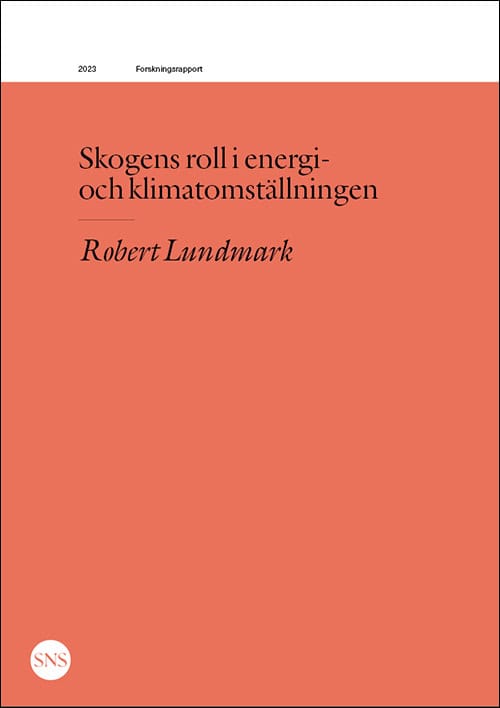 Lundmark, Robert | Skogens roll i energi- och klimatomställningen