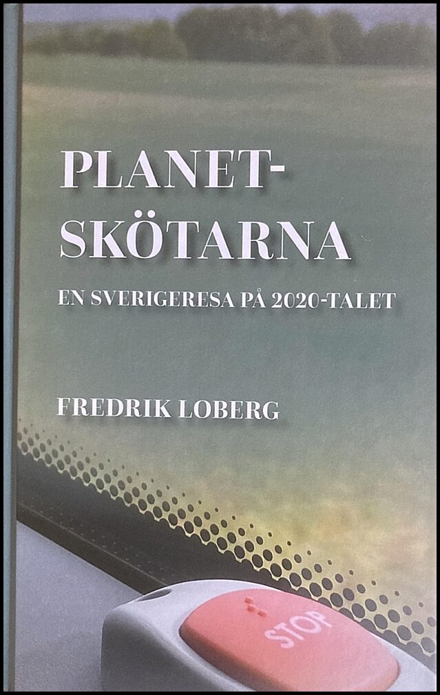 Planetskötarna : En Sverigeresa på 2020-talet