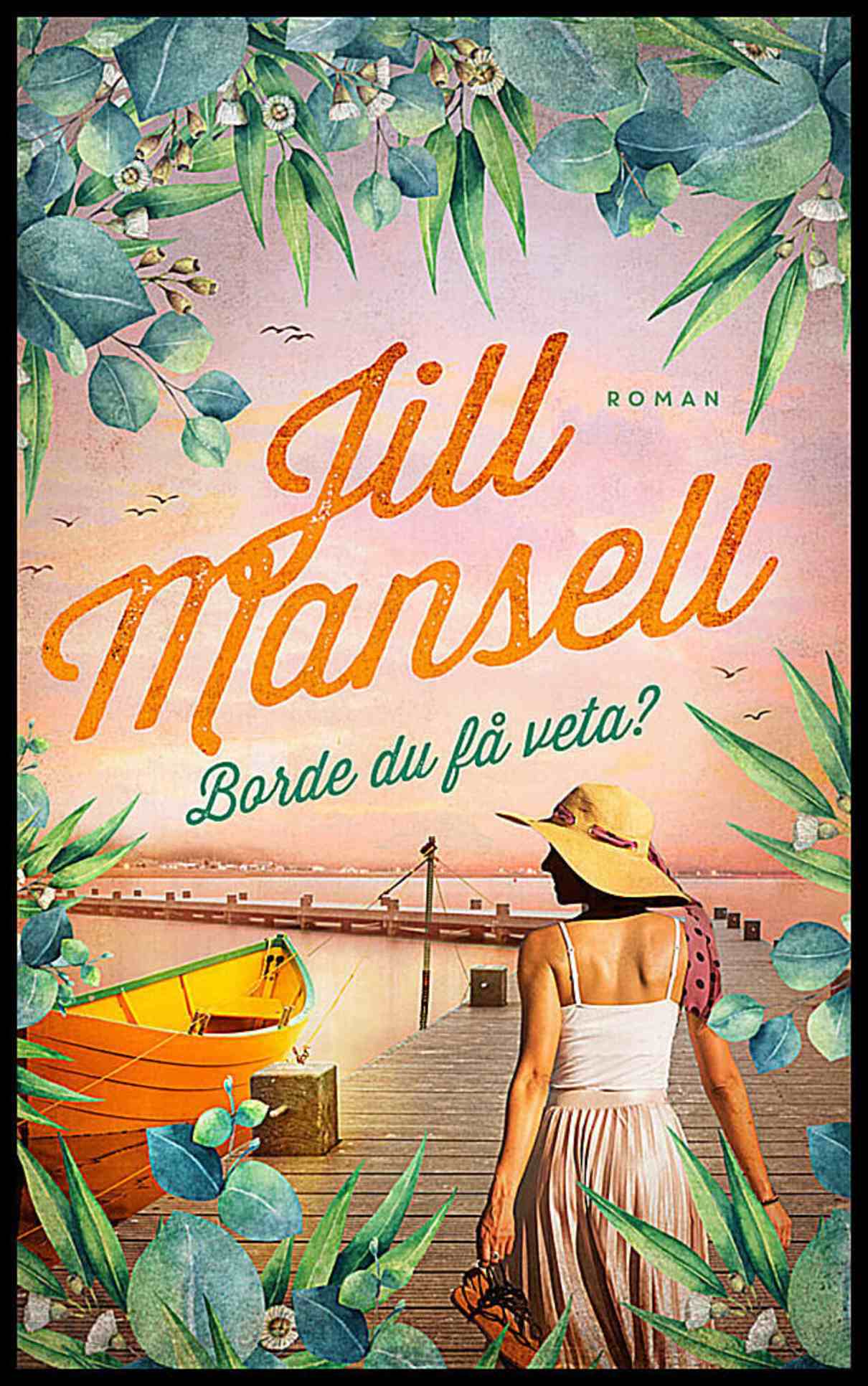 Mansell, Jill | Borde du få veta?