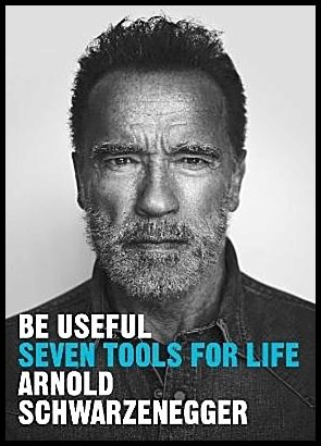 Schwarzenegger, Arnold | Be Useful