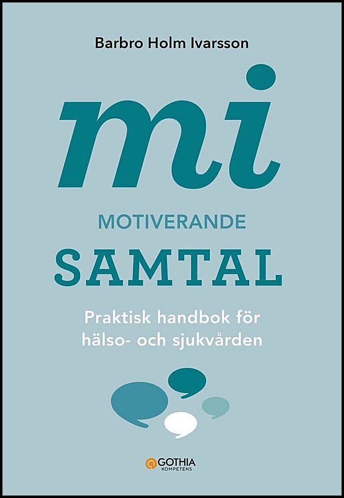 Holm Ivarsson, Barbro | MI – Motiverande samtal : Praktisk handbok