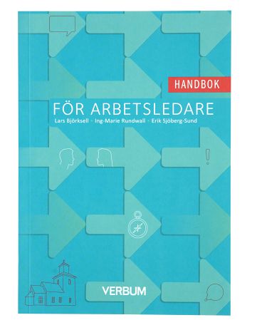 Sjöberg-Sund, Erik | Rundwall, Ing-Marie | Björksell, Lars | Handbok för arbetsledare