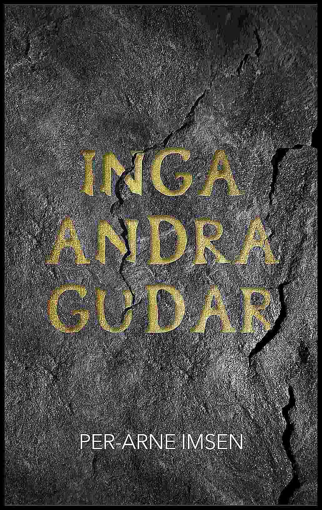 Imsen, Per-Arne | Inga andra gudar