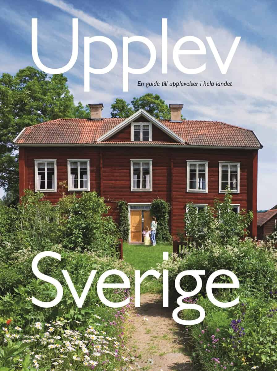 Ottosson, Mats | Ottosson, Åsa | Upplev Sverige : En guide till upplevelser i hela landet