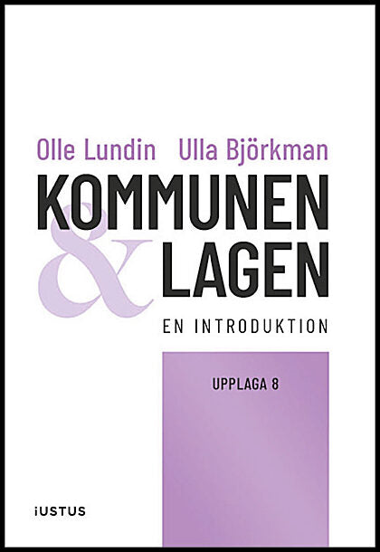 Lundin, Olle | Björkman, Ulla | Kommunen och lagen : En introduktion