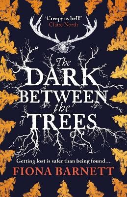 Barnett, Fiona | The Dark Between The Trees