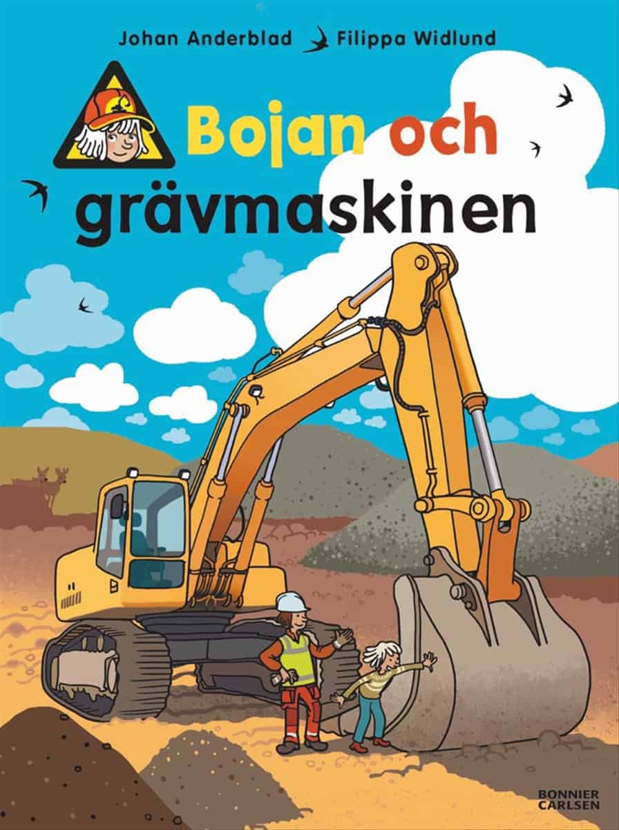 Anderblad, Johan | Widlund, Filippa | Bojan och grävmaskinen