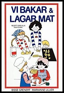 Grenert, Bisse | Vi bakar och lagar mat : Recept som alla kan klara