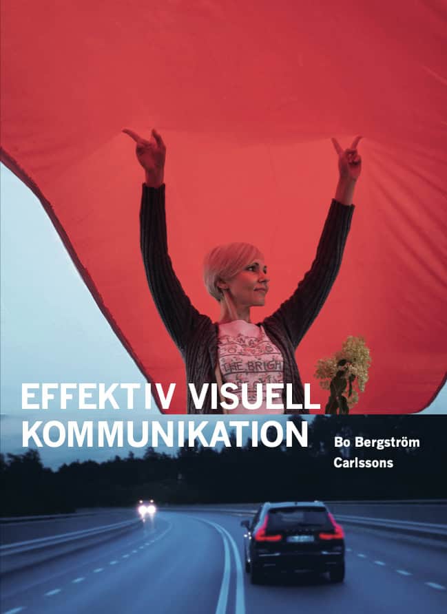 Bergström, Bo | Effektiv visuell kommunikation : Om nyheter, reklam, information och identitet i vår visuella kultur