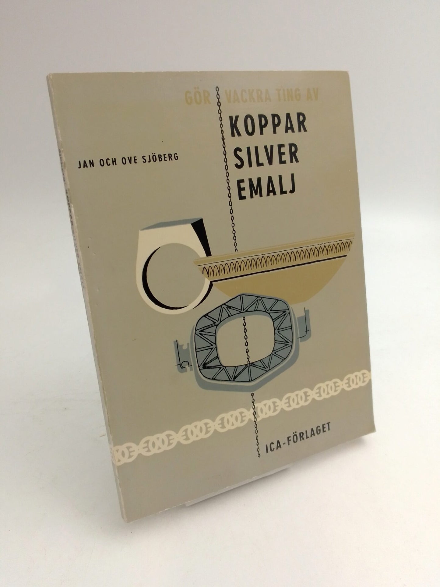Sjöberg, Jan och Ove | Gör vackra ting av koppar, silver, emalj