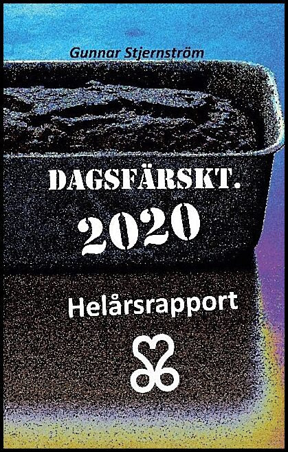 Stjernström, Gunnar | Dagsfärskt 2020/366 : Helårsrapport