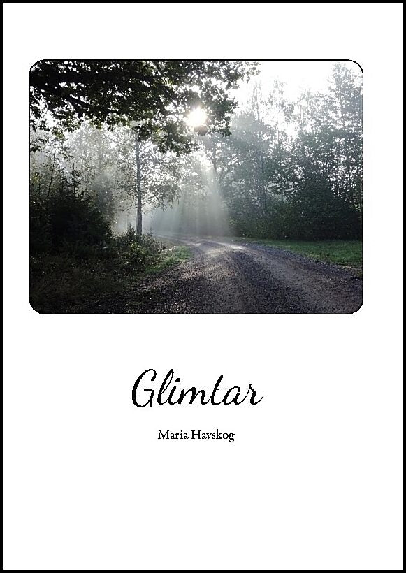 Havskog, Maria | Glimtar : Poesi och betraktelser från mig till dig
