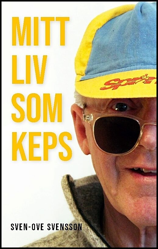 Svensson, Sven-Ove | Mitt liv som keps : Korta berättelser