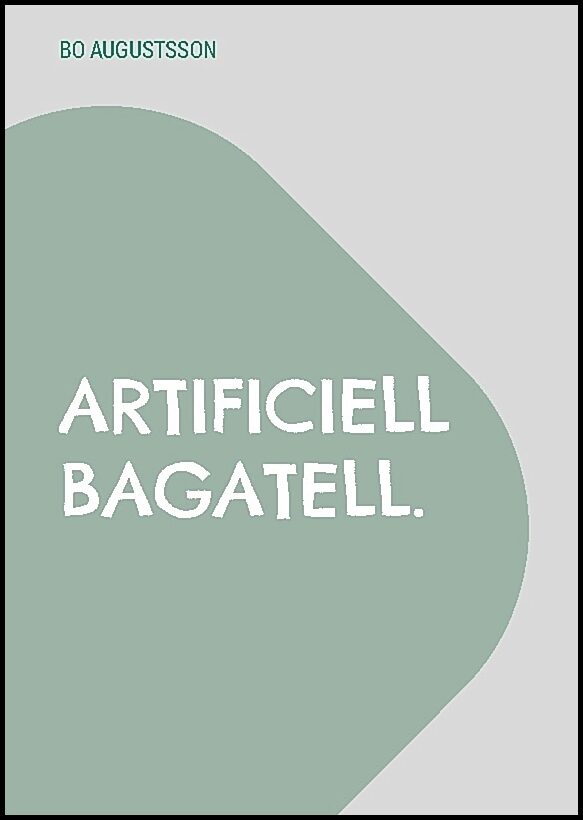Augustsson, Bo | Artificiell bagatell.