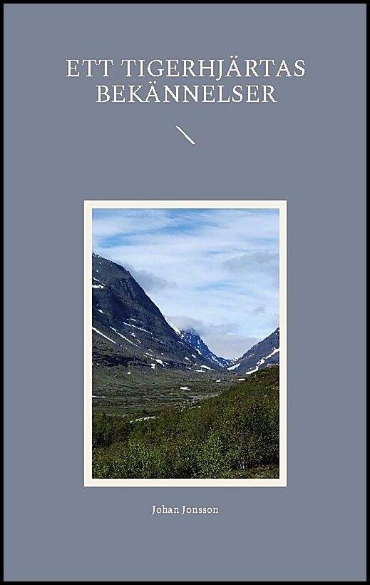 Jonsson, Johan | Ett tigerhjärtas bekännelser