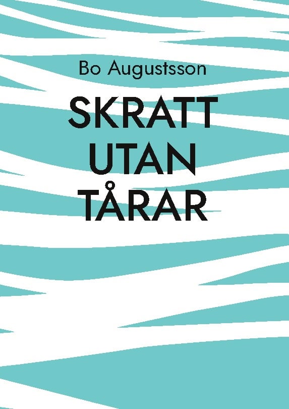 Augustsson, Bo | Skratt utan tårar : En verklighetsflykt