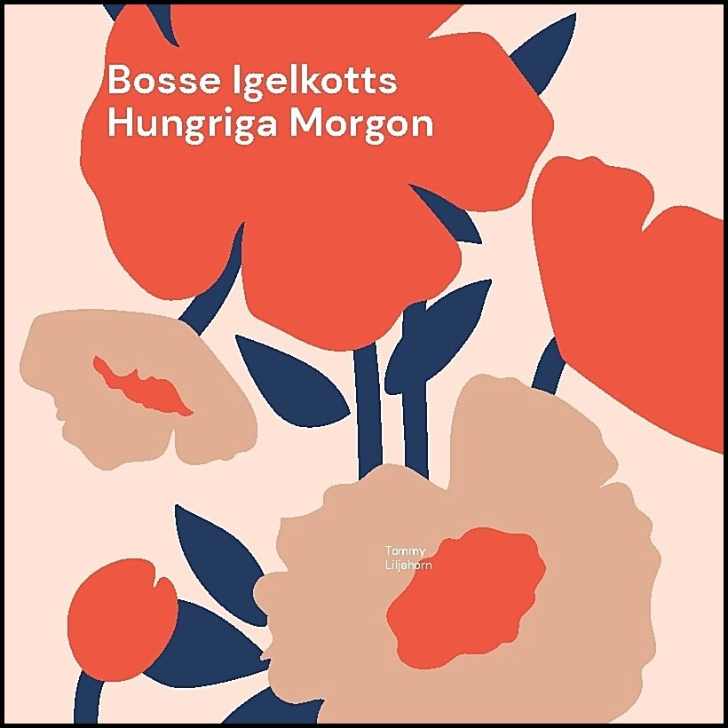 Liljehorn, Tommy | Bosse Igelkotts hungriga morgon