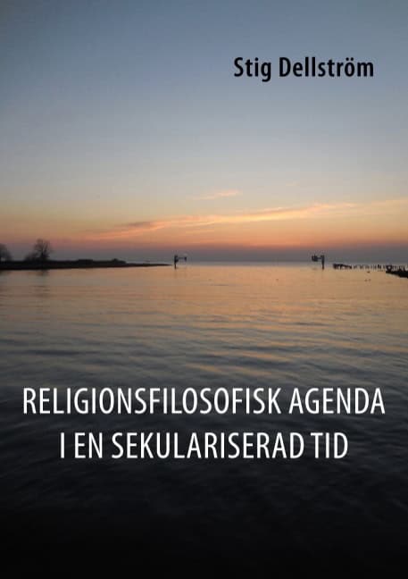 Dellström, Stig | Religionsfilosofisk agenda i en sekulariserad tid