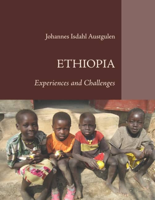 Austgulen, Johannes Isdahl | Ethiopia : Experiences and Challenges