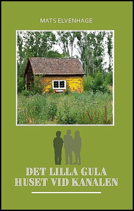 Elvenhage, Mats | Det lilla gula huset vid kanalen