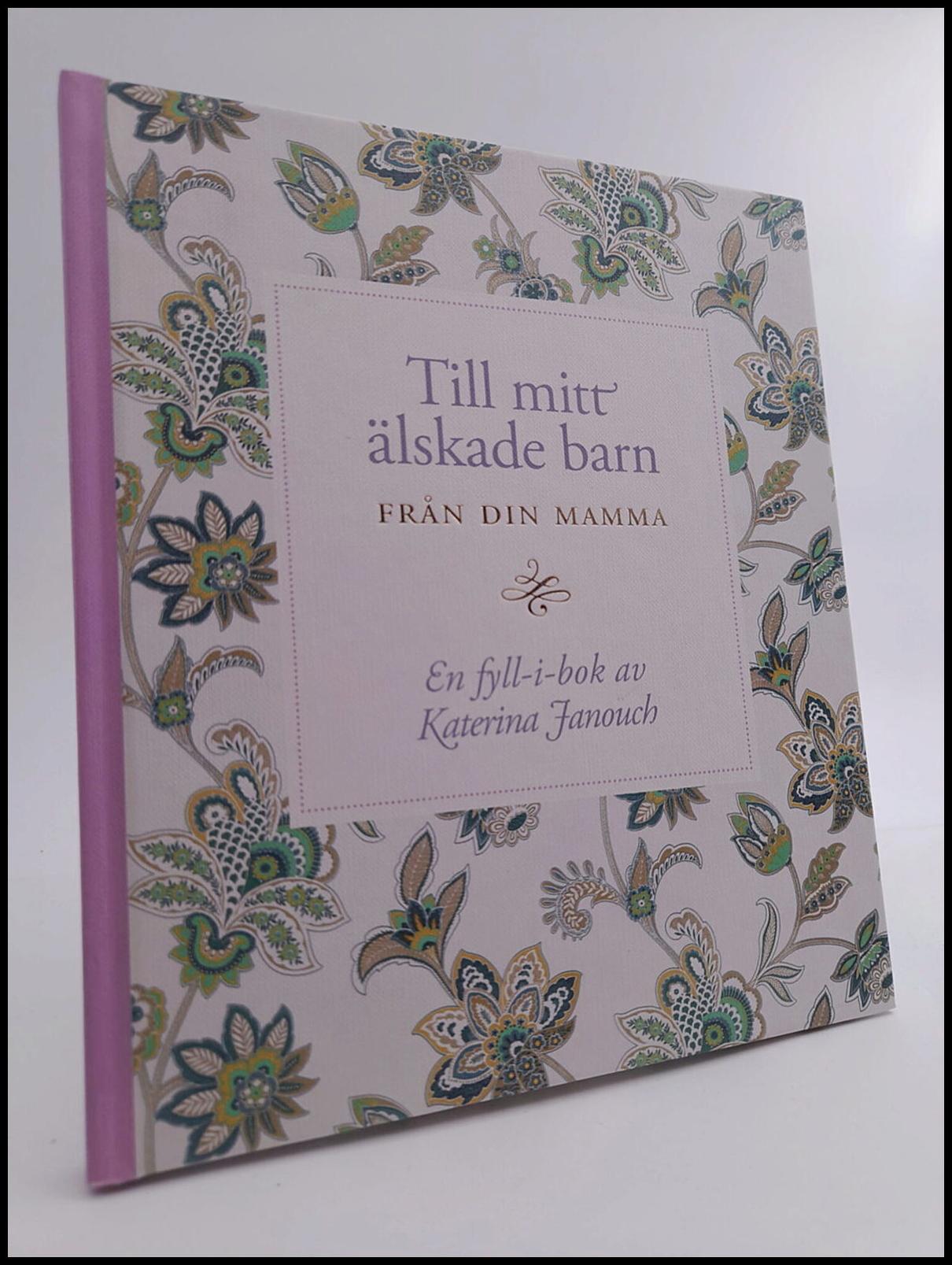 Janouch, Katerina | Till mitt älskade barn : Från din mamma