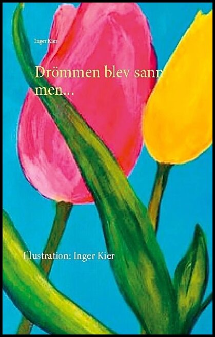 Kier, Inger | Drömmen blev sann men.....