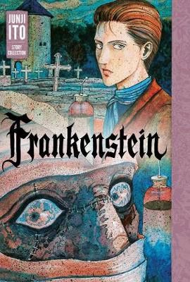 Ito, Junji | Frankenstein : Junji Ito Story Collection