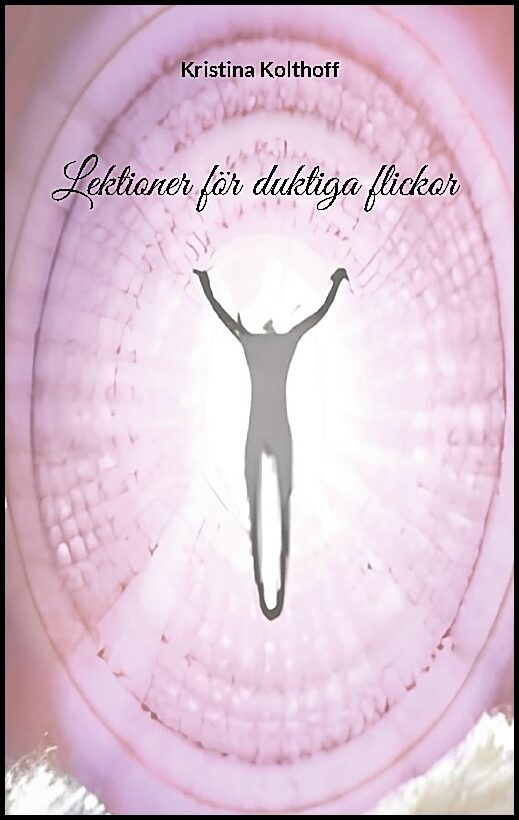 Kolthoff, Kristina | Lektioner för duktiga flickor