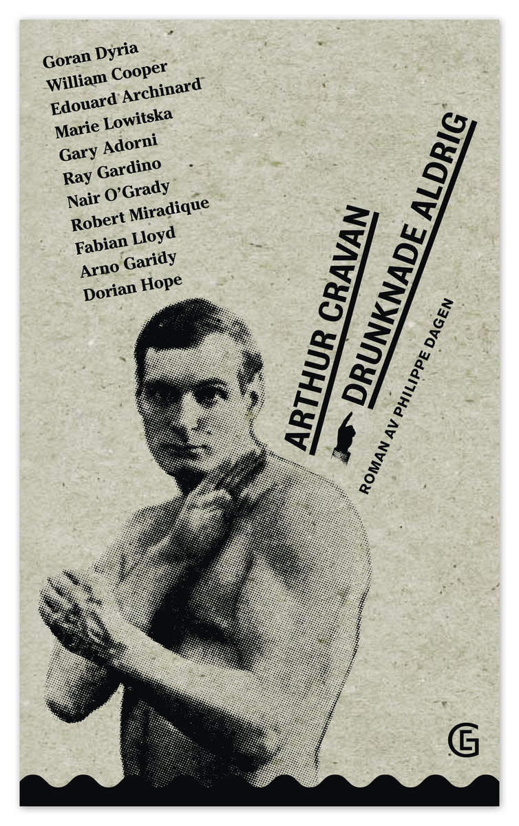 Dagen, Philippe | Arthur Cravan drunknade aldrig
