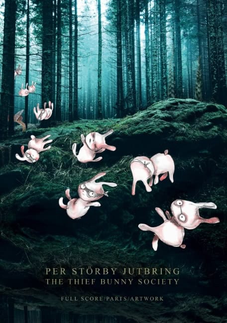 Störby Jutbring, Per | The Thief Bunny Society : Full Score, Parts & Artwork