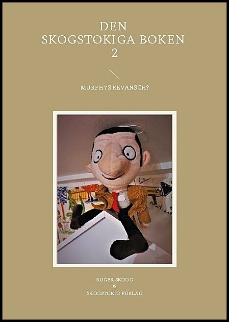 Skoog, Roger | Den Skogstokiga Boken 2 : Murphys Revansch?
