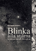 Snijders, Raymond | Blinka lilla stjärna : En bok om stjärnor förr och nu