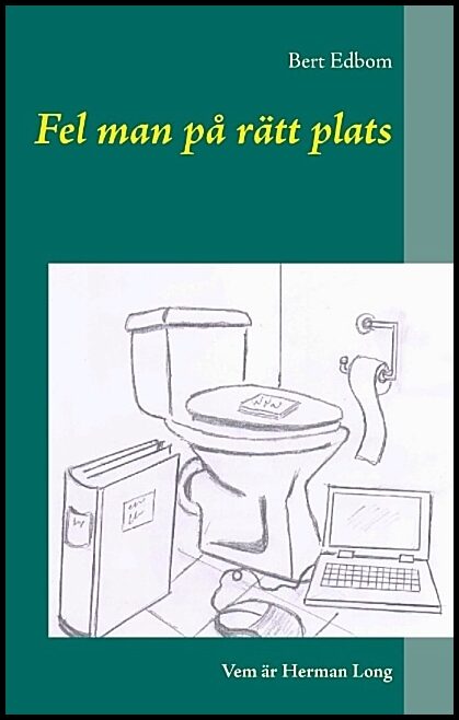 Edbom, Bert | Fel man på rätt plats : Vem är Herman Long