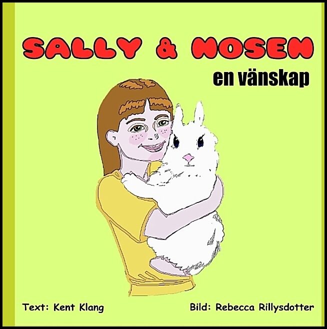 Klang, Kent | Sally & Nosen : En vänskap