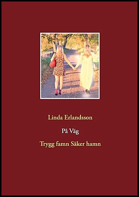Erlandsson, Linda Magdalena | På väg : Trygg famn, säker hamn
