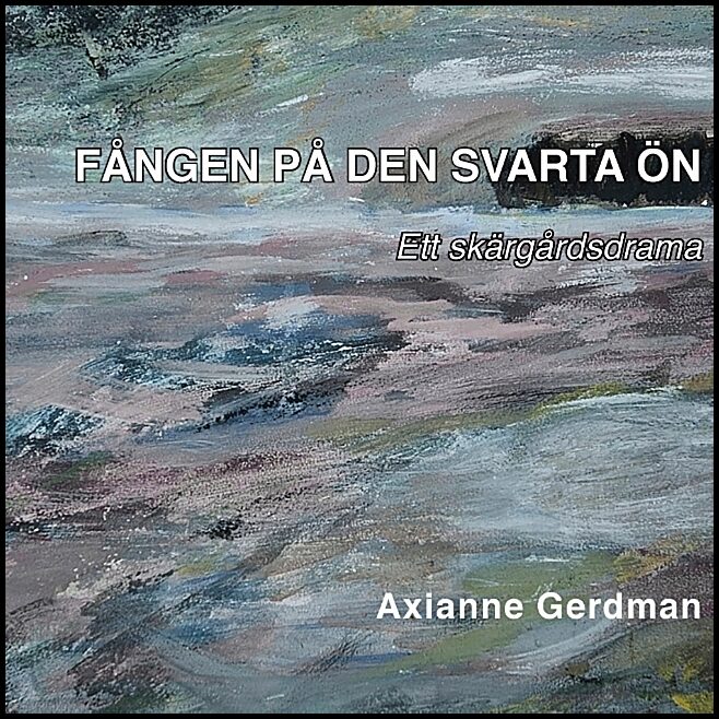 Gerdman, Axianne | Fången på den svarta ön : Ett skärgårdsdrama
