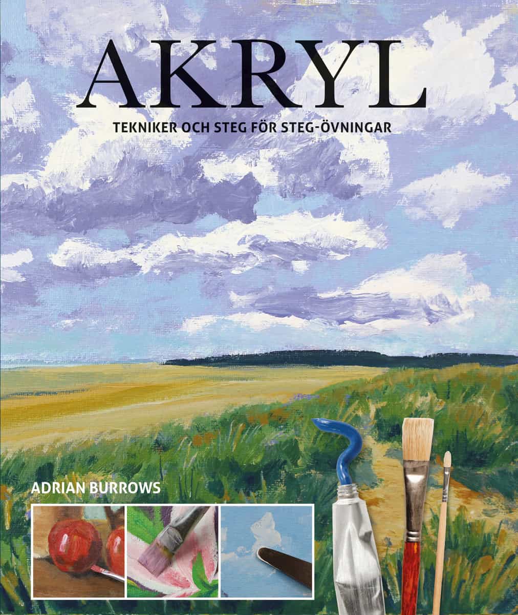 Burrows, Adrian | Akryl : Tekniker och steg för steg-övningar