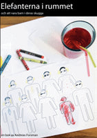 Forsman, Andreas | Elefanterna i rummet : Och att vara barn i deras skugga