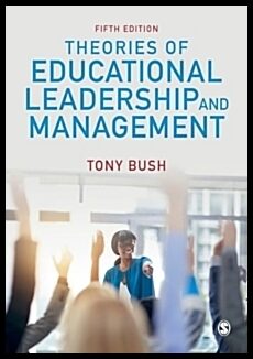 Bush, Tony | Theories of Educational Leadership and Management
