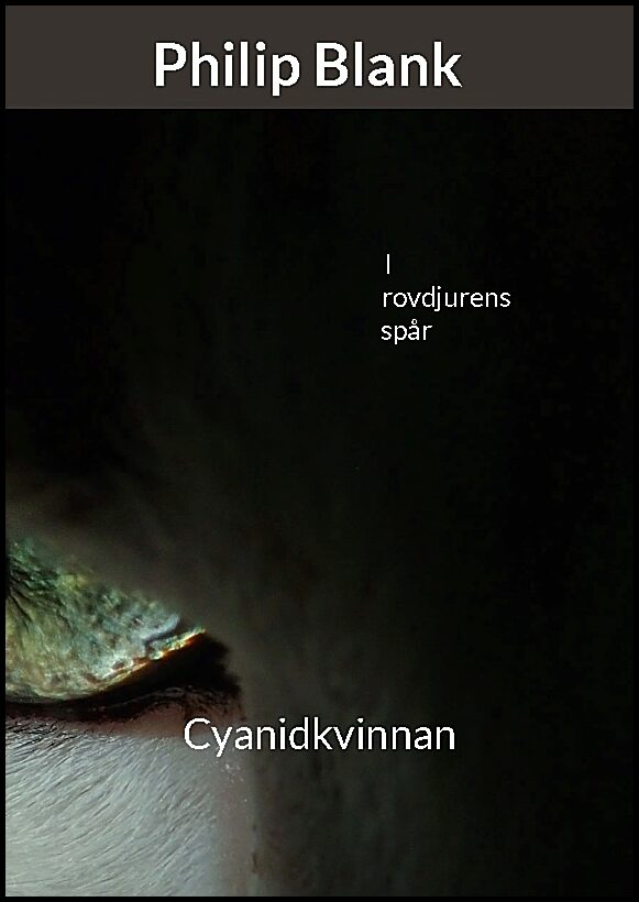 Blank, Philip | I rovdjurens spår : Cyanidkvinnan