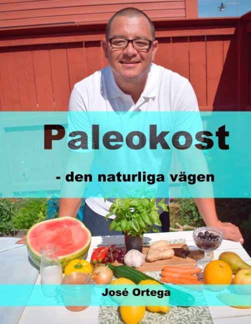 Ortega, José | Paleokost : Den naturliga vägen