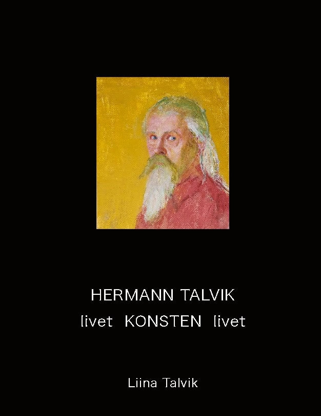 Talvik, Liina | Hermann Talvik : Livet konsten livet